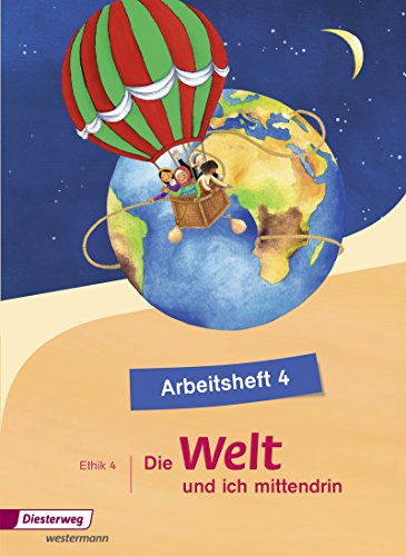 Die Welt und ich mittendrin - Ausgabe 2015: Arbeitsheft 4 von Diesterweg Moritz