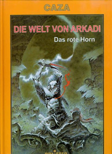 Die Welt von Arkadi, Bd. 4: Das rote Horn
