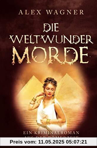 Die Weltwunder Morde: Ein Kriminalroman aus der Römerzeit (Antike Morde, Band 3)