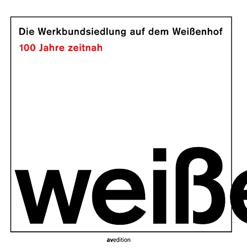 Die Werkbundsiedlung auf dem Weißenhof – 100 Jahre zeitnah von avedition