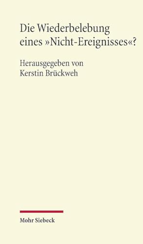 Die Wiederbelebung eines "Nicht-Ereignisses"?: Das Grundgesetz und die Verfassungsdebatten von 1989 bis 1994. Eine Veröffentlichung aus dem ... der Wissenschaften und der Literatur, Mainz von Mohr Siebeck