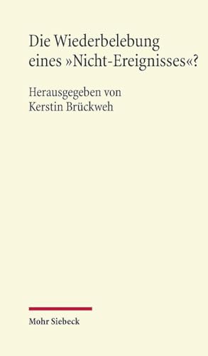 Die Wiederbelebung eines "Nicht-Ereignisses"?: Das Grundgesetz und die Verfassungsdebatten von 1989 bis 1994. Eine Veröffentlichung aus dem ... der Wissenschaften und der Literatur, Mainz von Mohr Siebeck