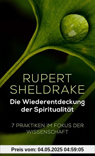 Die Wiederentdeckung der Spiritualität: 7 Praktiken im Fokus der Wissenschaft