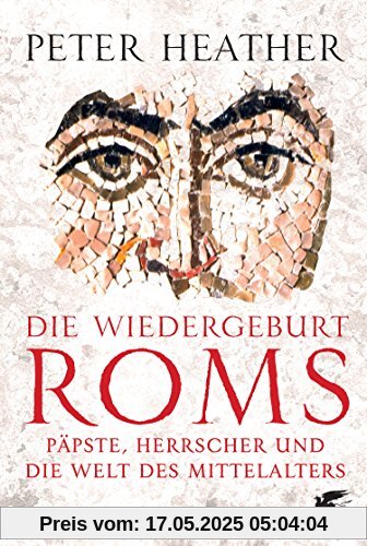 Die Wiedergeburt Roms: Päpste, Herrscher und die Welt des Mittelalters