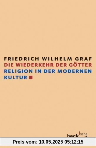 Die Wiederkehr der Götter: Religion in der modernen Kultur