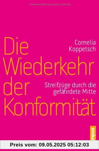 Die Wiederkehr der Konformität: Streifzüge durch die gefährdete Mitte