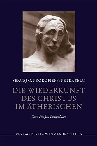 Die Wiederkunft des Christus im �therischen: Zum 5. Evangelium Die Wiederkunft des Christus im �therischen: Zum 5. Evangelium