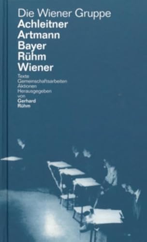 Die Wiener Gruppe: Texte, Gemeinschaftsarbeiten, Aktionen