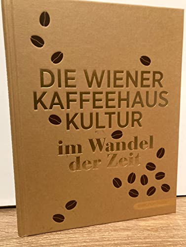 Die Wiener Kaffeehauskultur: Im Wandel der Zeit von echo medienhaus