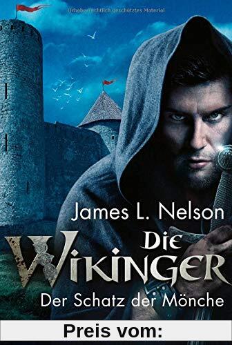 Die Wikinger - Der Schatz der Mönche: Historischer Roman (Nordmann-Saga, Band 7)