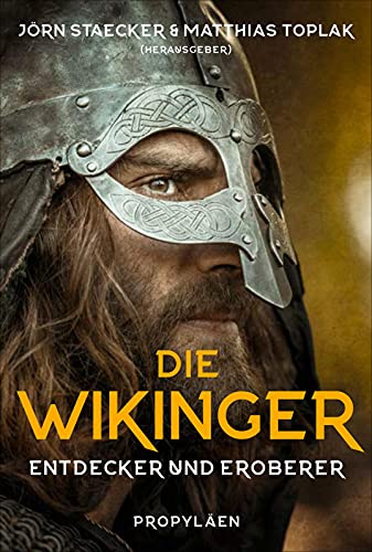 Die Wikinger: Entdecker und Eroberer | Eine atemberaubende Zeitreise in die Welt der Wikinger von Propyläen Verlag