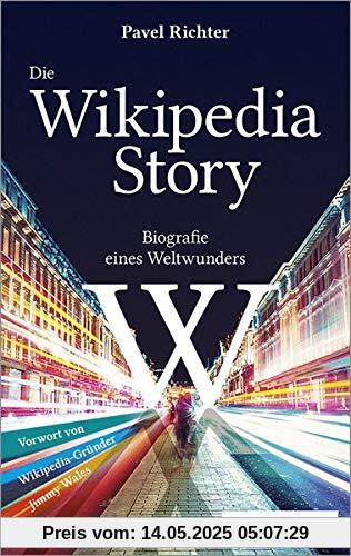 Die Wikipedia-Story: Biografie eines Weltwunders