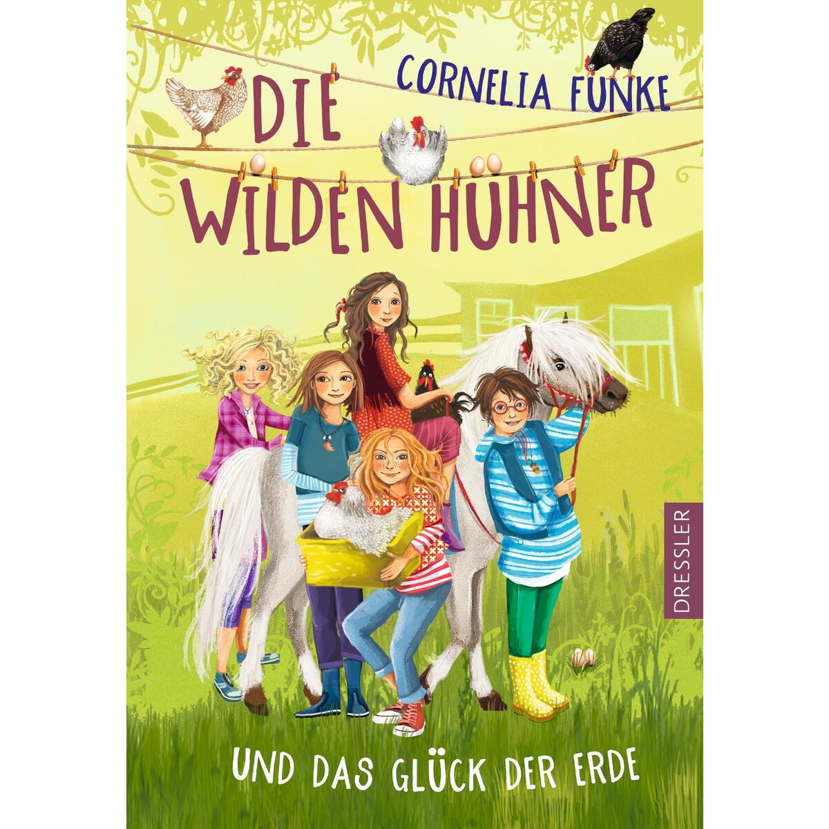 Die Wilden Hühner und das Glück der Erde Die Wilden Hühner und das Glück der Erde von Dressler