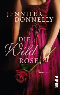 Die Wildrose / Rosentrilogie Bd.3 von Piper