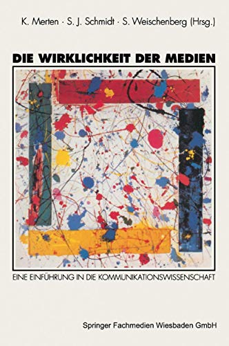 Die Wirklichkeit der Medien: Eine Einführung in die Kommunikationswissenschaft (German Edition) von VS Verlag für Sozialwissenschaften