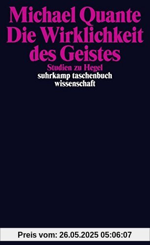 Die Wirklichkeit des Geistes: Studien zu Hegel (suhrkamp taschenbuch wissenschaft)