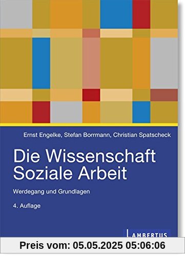Die Wissenschaft Soziale Arbeit: Werdegang und Grundlagen