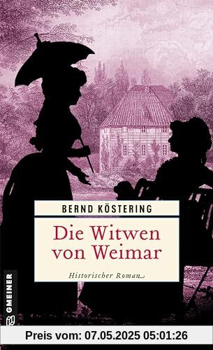 Die Witwen von Weimar: Historischer Roman (Die Weimar-Saga)