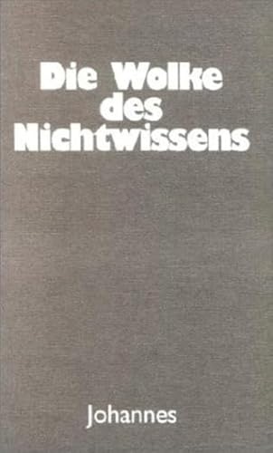 Die Wolke des Nichtwissens: Worin die Seele sich mit Gott vereint (Sammlung Christliche Meister)