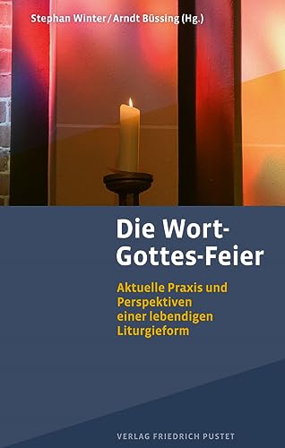 Die Wort-Gottes-Feier: Aktuelle Praxis und Perspektiven einer lebendigen Liturgieform von Pustet, F