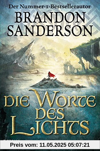 Die Worte des Lichts: Roman (Die Sturmlicht-Chroniken, Band 3)