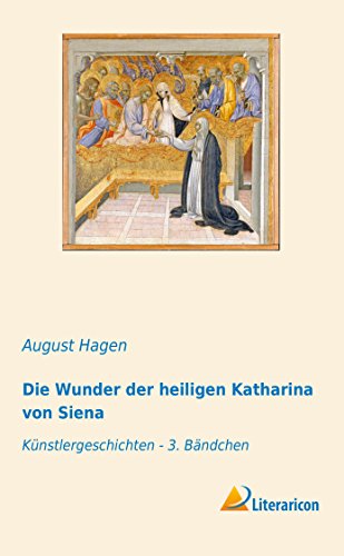 Die Wunder der heiligen Katharina von Siena: Künstlergeschichten - 3. Bändchen
