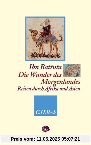 Die Wunder des Morgenlandes: Reisen durch Afrika und Asien