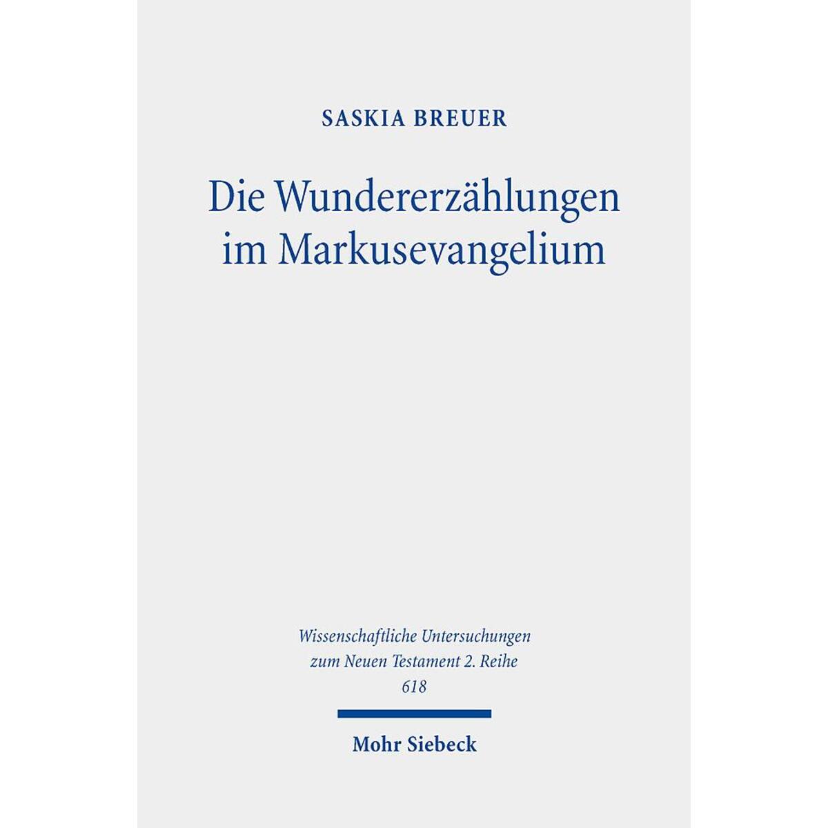 Die Wundererzählungen im Markusevangelium Die Wundererzählungen im Markusevangelium von Mohr Siebeck GmbH & Co. K