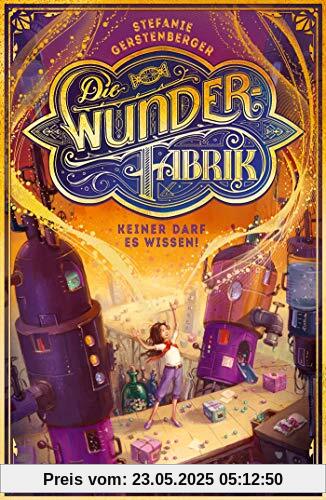 Die Wunderfabrik – Keiner darf es wissen!: Band 1