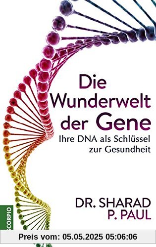Die Wunderwelt der Gene: Ihre DNA als Schlüssel zur Gesundheit