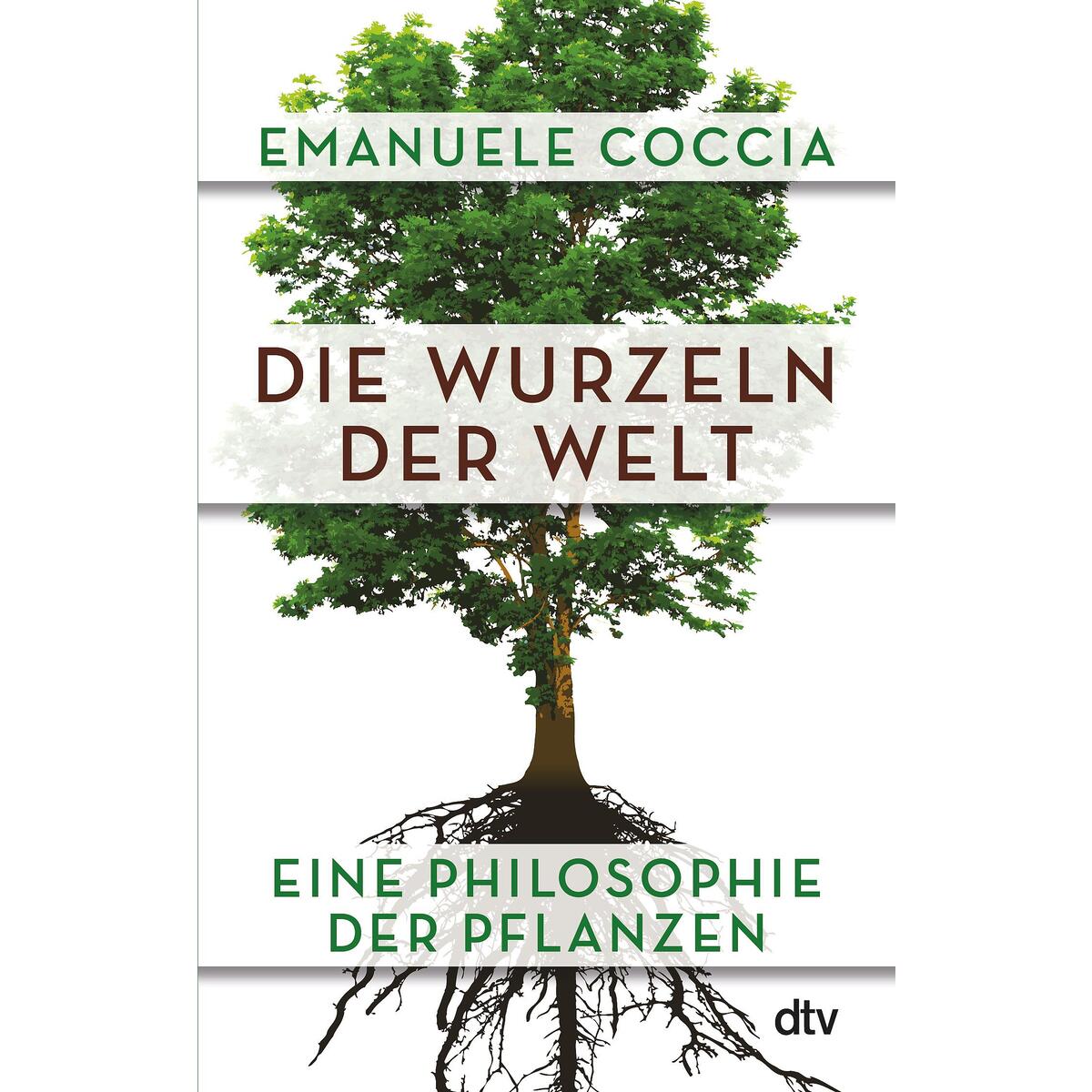 Die Wurzeln der Welt von dtv Verlagsgesellschaft