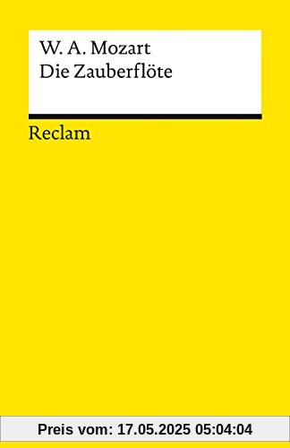 Die Zauberflöte (KV 620): Eine große Oper in zwei Aufzügen. Libretto von Emanuel Schikaneder (Reclams Universal-Bibliothek)