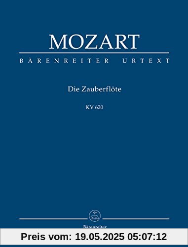 Die Zauberflöte KV 620 -Eine deutsche Oper in zwei Aufzügen-. Studienpartitur Die Zauberflöte KV 620 -Eine deutsche Oper in zwei Aufzügen-. Studienpartitur