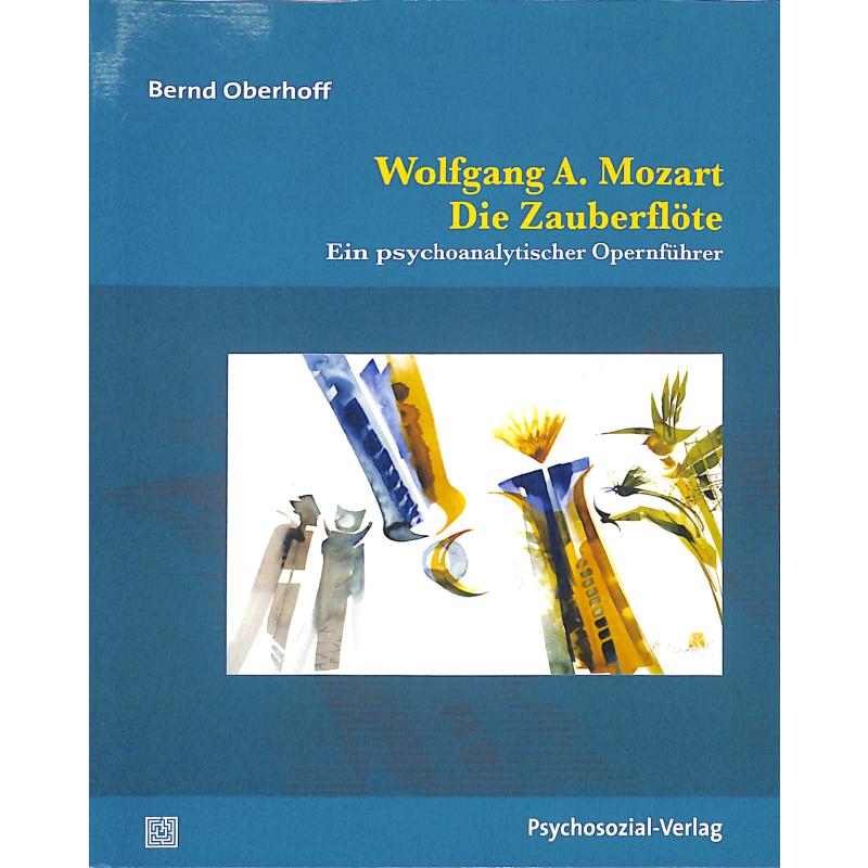 Die Zauberflöte von Wolfgang Amadeus Mozart | Ein psychoanalytischer Opernführer