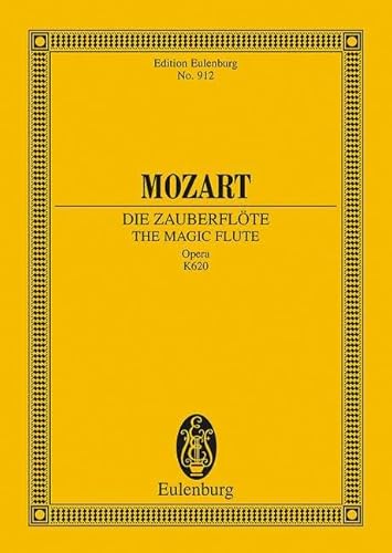 Die Zauberflöte: Oper in zwei Aufzügen. KV 620. Soli, Chor und Orchester. Studienpartitur. (Eulenburg Studienpartituren)