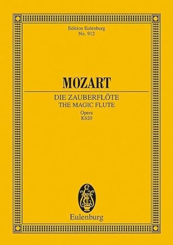 Die Zauberflöte: Oper in zwei Aufzügen. KV 620. Soli, Chor und Orchester. Studienpartitur. (Eulenburg Studienpartituren) von EULENBURG