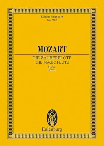 Die Zauberflöte: Oper in zwei Aufzügen. KV 620. Soli, Chor und Orchester. Studienpartitur. (Eulenburg Studienpartituren) von EULENBURG