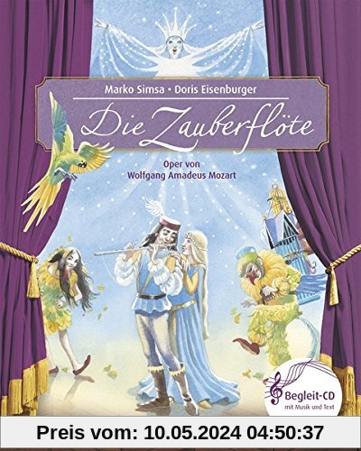 Die Zauberflöte: Oper von Wolfgang Amadeus Mozart (Musikalisches Bilderbuch mit CD)