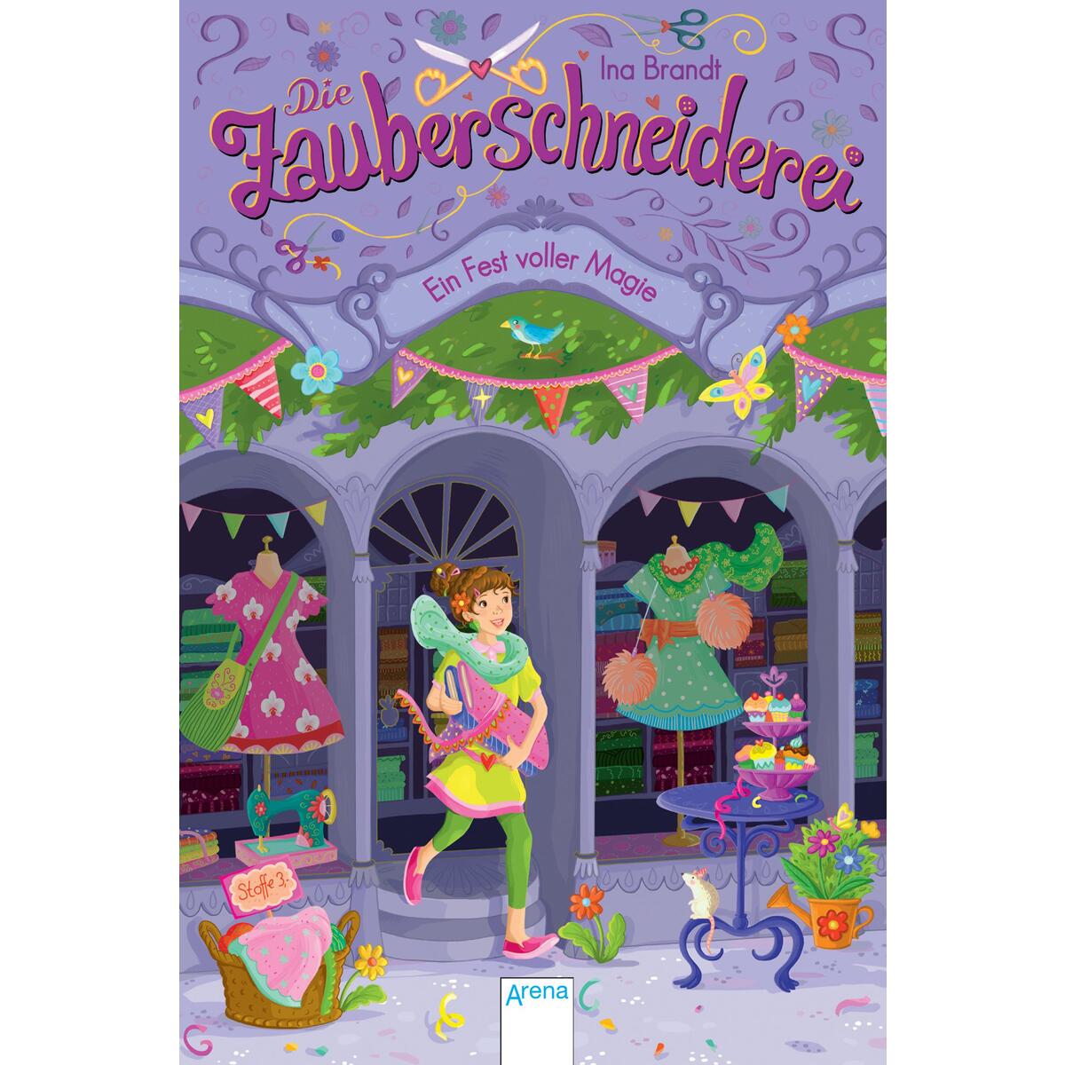 Die Zauberschneiderei 2. Ein Fest voller Magie Die Zauberschneiderei 2. Ein Fest voller Magie von Arena Verlag GmbH
