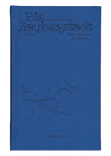 Die Zauberstadt: Roman von TERAZ Verlag