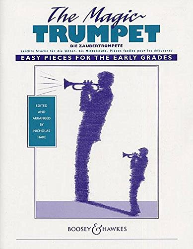 Die Zaubertrompete: Leichte Stücke für die Unter- bis Mittelstufe. Trompete (Kornett) und Klavier. (The Magic Series)