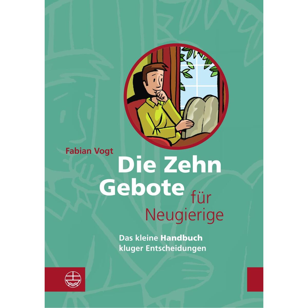 Die Zehn Gebote für Neugierige Die Zehn Gebote für Neugierige von Evangelische Verlagsanstalt