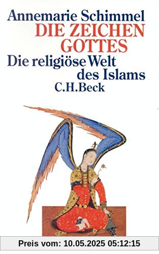 Die Zeichen Gottes: Die religiöse Welt des Islam