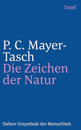 Die Zeichen der Natur: Sieben Ursymbole der Menschheit (insel taschenbuch)