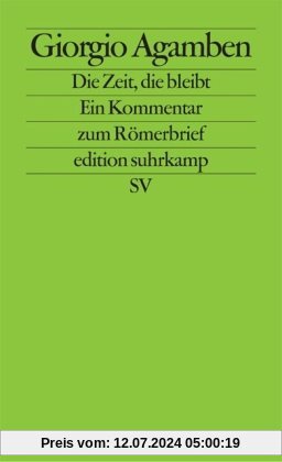 Die Zeit, die bleibt: Ein Kommentar zum Römerbrief (edition suhrkamp)