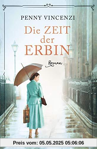 Die Zeit der Erbin: Roman