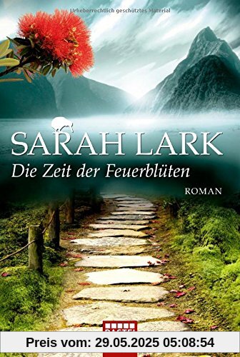 Die Zeit der Feuerblüten: Roman Die Zeit der Feuerblüten: Roman
