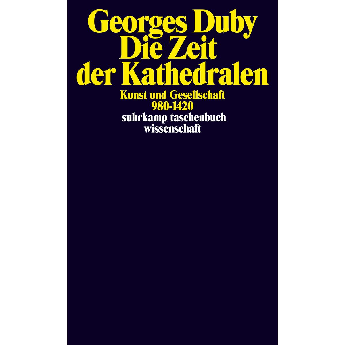 Die Zeit der Kathedralen Die Zeit der Kathedralen von Suhrkamp Verlag