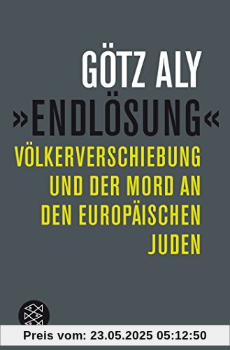 Die Zeit des Nationalsozialismus: »Endlösung«: Völkerverschiebung und der Mord an den europäischen Juden