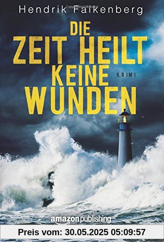 Die Zeit heilt keine Wunden - Ostsee-Krimi